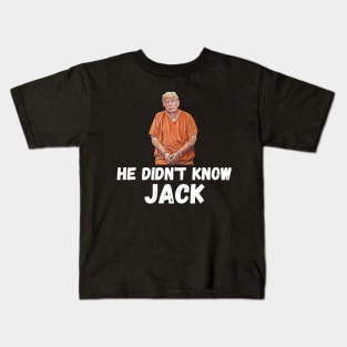 He didn't know jack Kids T-Shirt